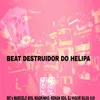 BEAT DESTRUIDOR DO HELIPA.