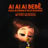 About Ai Ai Ai Bebê VS Essa Novinha é Profissional Song