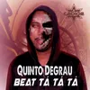 About Quinto Degrau  Beat Tá Tá Tá Song