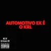 About Automotivo Ex é o Krl Song