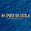 N4 ÉPOCA DA ESCOLA