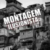 About MONTAGEM BEAT ILUSIONISTA Song