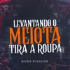 Levantando o Meiota - Tira a Roupa