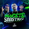 About Macete Sinistro Song