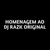 Homenagem ao DJ RAZK ORIGINAL