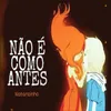 About Não É Como Antes Song