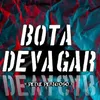 BOTA DEVAGAR