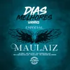 DIAS MELHORES VIRÃO (ESPECIAL MAULAIZ)