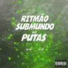 RITMÃO SUBMUNDO DAS PUTAS