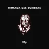 About RITMADA DAS SOMBRAS Song