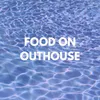 Food On Outhouse
