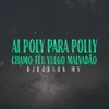 Ai Polly Para Polly X Chamo Teu Vulgo Malvadão