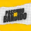 Passinho de Bandido