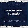 Mega Pra Tropa Do Serrão