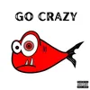 About Go Crazy! Song