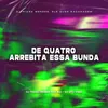 About De Quatro Arrebita Essa Bunda Song