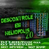 About DESCONTROLE EM HELIÓPOLIS 2.0 Song