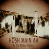 About Hosh Main Aa Song