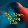 They Drives Beyond Ship