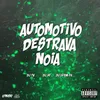 About AUTOMOTIVO DESTRAVA NOIA Song