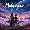 About Meherma Song