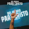 About Del Barrio para Cristo Song