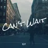 About Can't Wait Song