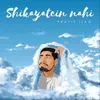 Shikayatein Nahi (feat. Mittxl)