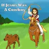 If Jesus Was a Cowboy