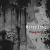 About Money Long Song