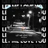 About Let Me Love You Song