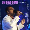 Um Novo Nome (Playback) [feat. Anderson Alves]