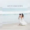 About Let It Come Down Song