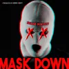 About Mask Down Song