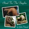 About Stand for the Pangolin Song