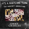 It's a Maryland Thing, You Wouldn't Understand