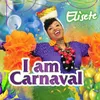 I Am Carnaval