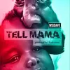 About Tell Mama Song