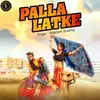 About Palla Latke Song