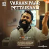 About Varaan Paar Pettaikaali Song