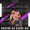 About Raaton Ka Scene Hai Song