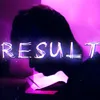 About RESULT Song
