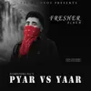 About Pyar Vs Yaar Song