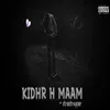 About KIDHR H MAAM Song