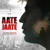 Aate Jaate