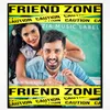 About Friend Zone Song