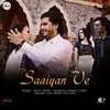 About Saaiyan Ve Song