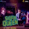 About Selfie Queen Song