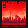 About Burn 'Em Song