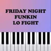 About Friday Night Funkin - Lo Fight Piano Version Song